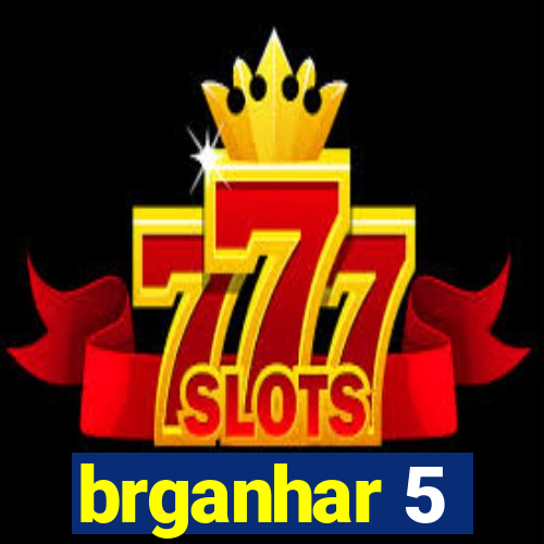 brganhar 5